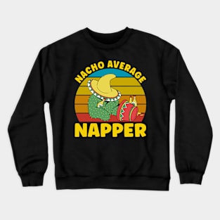 Nacho Average Napper Crewneck Sweatshirt